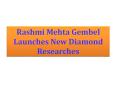 Rashmi Mehta Gembel Launches New Diamond Researches