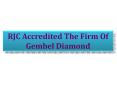 RJC Accredited The Firm Of Gembel Diamond