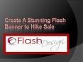 Creating Stunning Flash Banners to Hike Sales! PowerPoint PPT Presentation