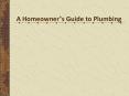A Homeowners Guide to Plumbing PowerPoint PPT Presentation