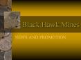 Black Hawk Mines - News and Promotion PowerPoint PPT Presentation