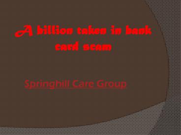 A billion taken in bank card scam