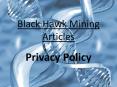 Black Hawk Mining Articles - Privacy Policy PowerPoint PPT Presentation