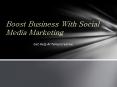 Boost Business With Social Media Marketing PowerPoint PPT Presentation