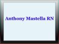 Anthony Mastella RN Has Been Serving Cooper University Hospital Since 2003 PowerPoint PPT Presentation