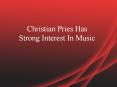 Christian Pries Has Strong Interest In Music PowerPoint PPT Presentation