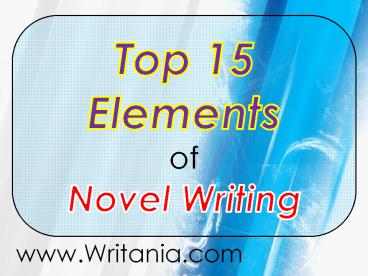 Top 15 Elements of Novel Writing