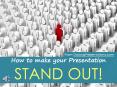 How to Make your Presentation Stand Out PowerPoint PPT Presentation