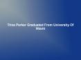 Trina Parker Graduated From University Of Miami PowerPoint PPT Presentation