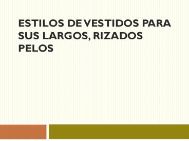 Estilos de vestidos para sus largos, rizados pelos
