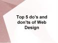 Top 5 do’s and don’ts of web design PowerPoint PPT Presentation