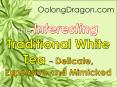 The Interesting Traditional White Tea – Delicate, Expensive and Mimicked PowerPoint PPT Presentation