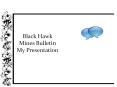 Black Hawk Mines Bulletin - My Presentation PowerPoint PPT Presentation