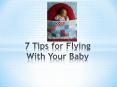 7 Tips For Flying With Baby PowerPoint PPT Presentation