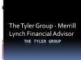 The Tyler Group - Merrill Lynch Financial Advisor PowerPoint PPT Presentation