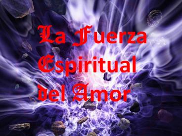 La Fuerza Espiritual del Amor
