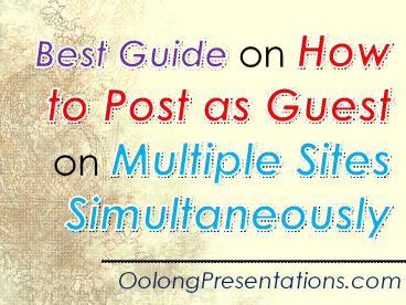 Best Guide on How to Post as Guest on Multiple Sites Simultaneously