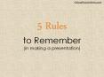 5 Rules to Remember in Making Presentations PowerPoint PPT Presentation