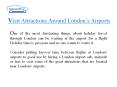 Visit Attractions Around London’s Airports PowerPoint PPT Presentation