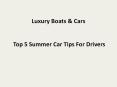 Top 5 Summer Car Tips For Drivers PowerPoint PPT Presentation