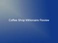 Coffee Shop Millionaire Review PowerPoint PPT Presentation