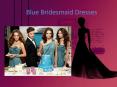 Blue Bridesmaid Dresses PowerPoint PPT Presentation