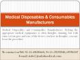 Medical Disposables and Consumables Manufacturers PowerPoint PPT Presentation