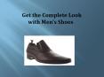 Get the Complete Look with Men’s Shoes | shoes PowerPoint PPT Presentation