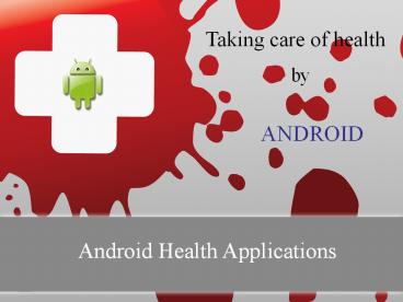 Taking care of health by Android health Application