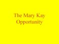 The Mary Kay Opportunity PowerPoint PPT Presentation