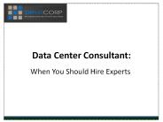 Data Center Consultant: When You Should Hire Experts