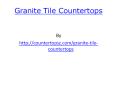 granite tile countertops PowerPoint PPT Presentation