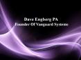 Dave Engberg PA Is The Founder Of Vanguard Systems PowerPoint PPT Presentation