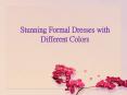 Stunning Formal Dresses with Different Colors PowerPoint PPT Presentation