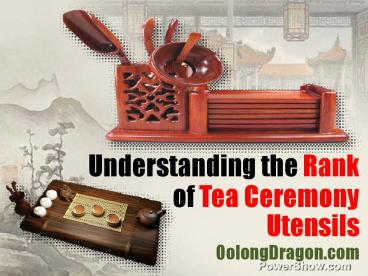 Understanding the Rank of Tea Ceremony Utensils