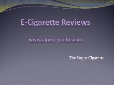 The Vapor Cigarette