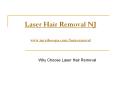 Why Choose Laser Hair Removal PowerPoint PPT Presentation