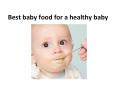 Best baby food for a healthy baby PowerPoint PPT Presentation
