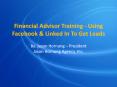 Financial Advisor Training - Using Facebook & Linked In To Get Leads