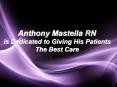 Anthony Mastella RN Is Dedicated to Giving His Patients The Best Care PowerPoint PPT Presentation