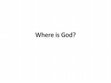 Where is god.