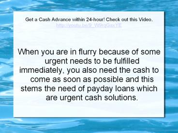 Get a Cash Advance within 24-hours!