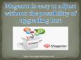 Magento is easy to adjust without the possibility of upgrading lost PowerPoint PPT Presentation