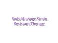 Body Massage Strain Resistant Therapy