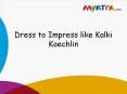 Dress to Impress: Kalki Koechlin
