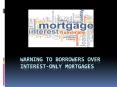 SPRINGHILL GROUP KOREA_Warning to borrowers over interest-only mortgages PowerPoint PPT Presentation