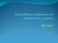 How Offshore companies are registered in a country PowerPoint PPT Presentation