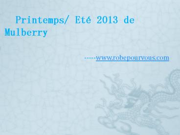 Printemps Eté 2013 de Mulberry