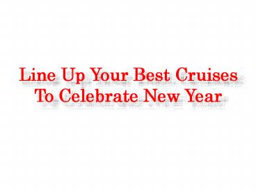 LineUp Your Best Cruises To Celebrate New Year