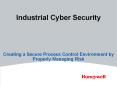 Industrial Cyber Security: Creating a Secure Process Control Environment by Properly Managing Risk PowerPoint PPT Presentation